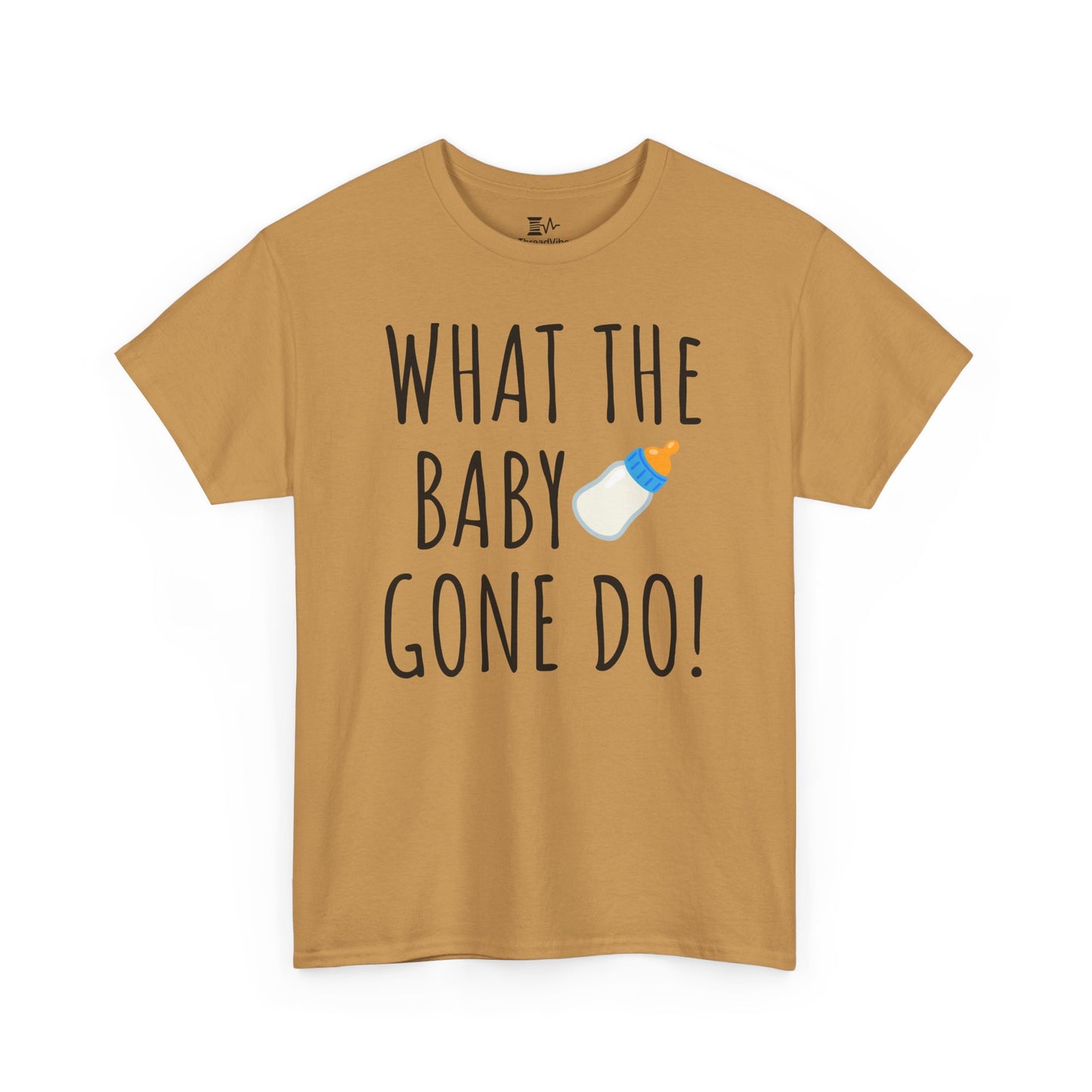 Man Up What the Baby Gone Do Funny Shirt Unisex Tee