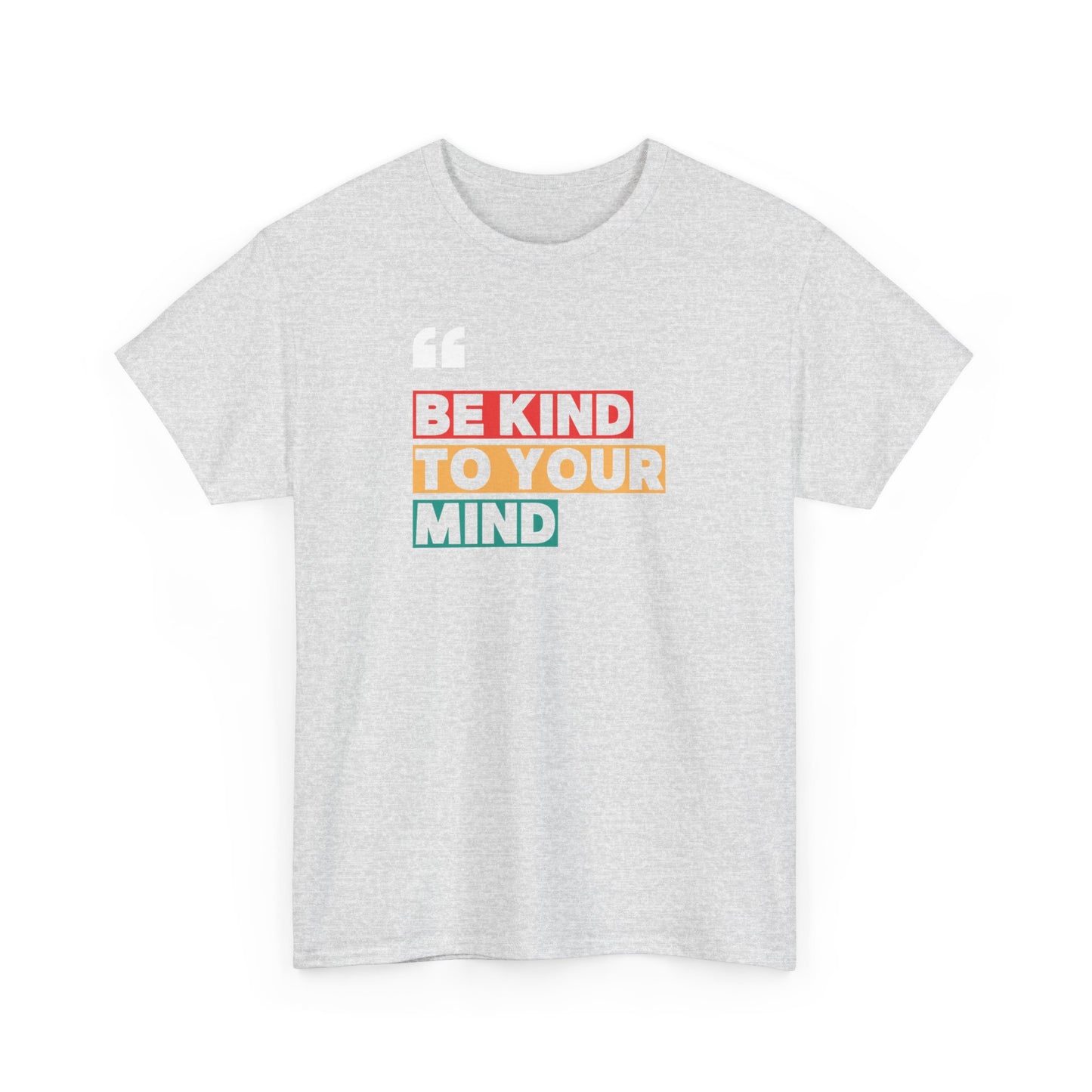 Be Kind To Your Mind Tee