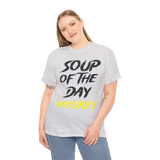 Soup of the Day Whiskey Y Tee