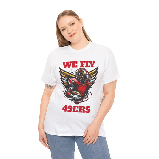 We Fly High San Francisco 49ERS Fan Tee