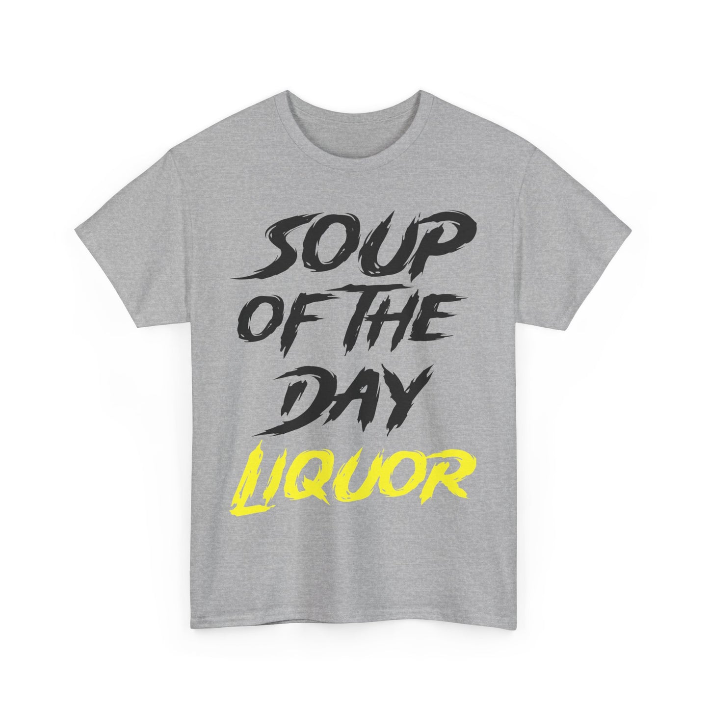 Soup of the Day Liquor Y Tee