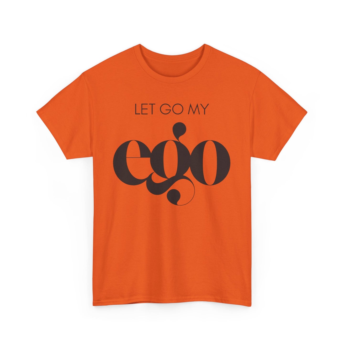 Let Go My Ego Tee Black Text