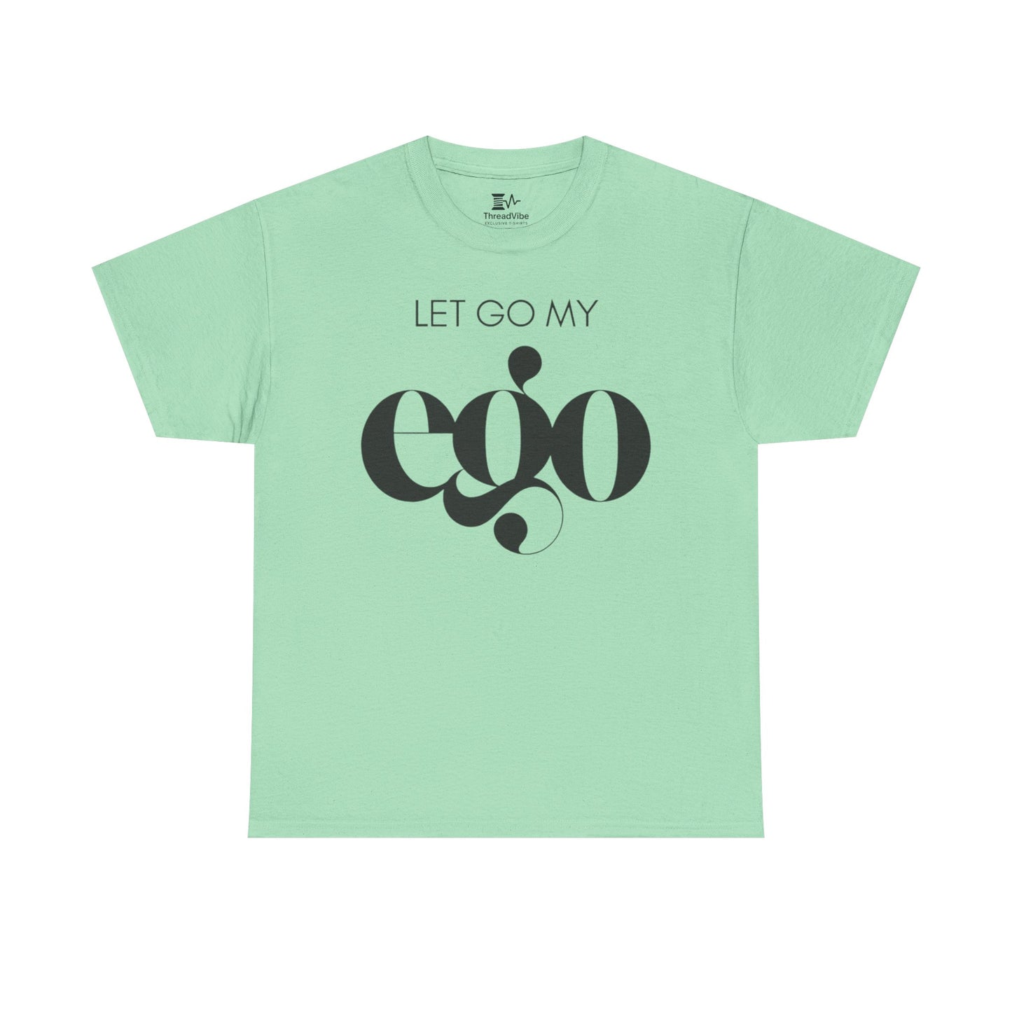 Let Go My Ego Tee Black Text