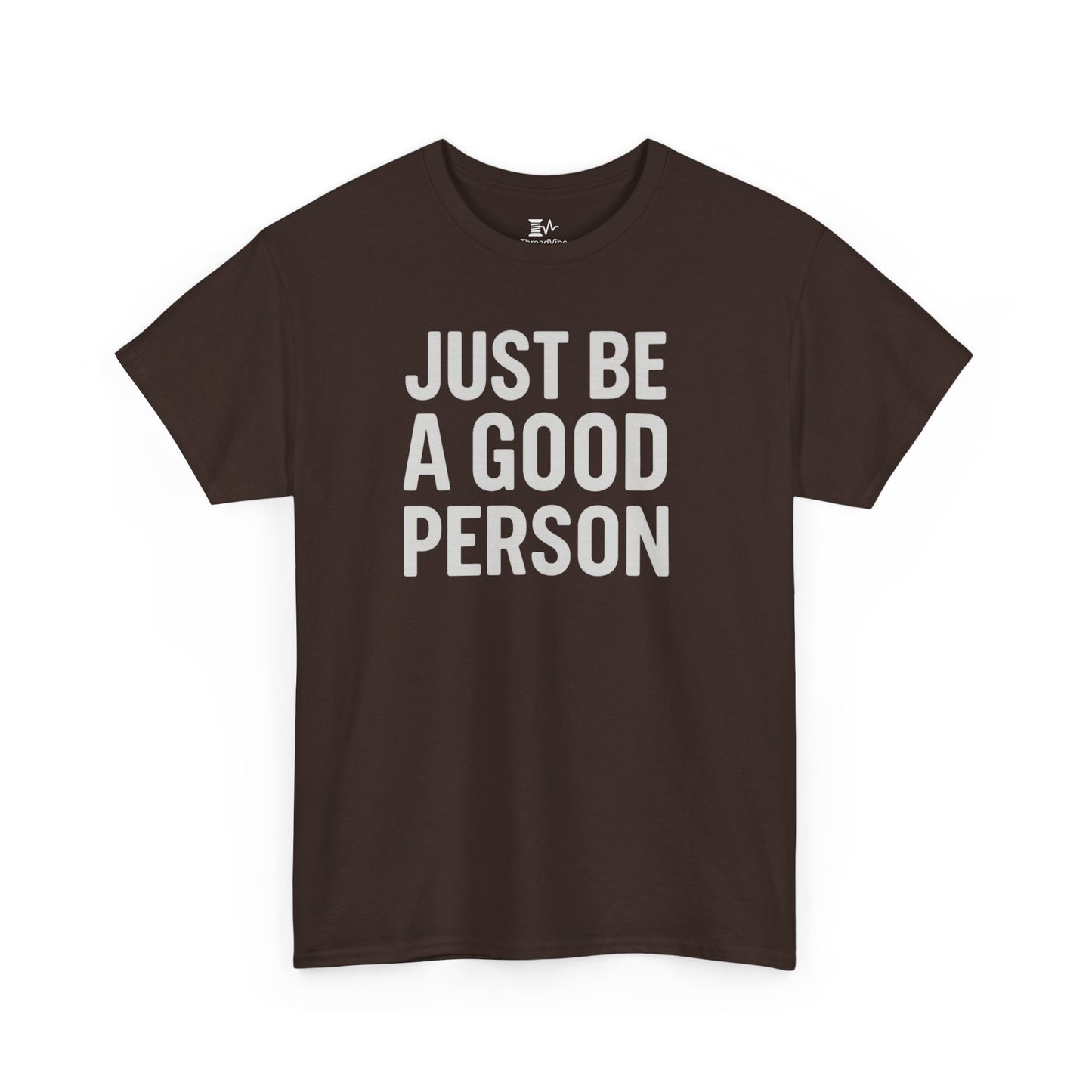 Just Be A Good Person Tee