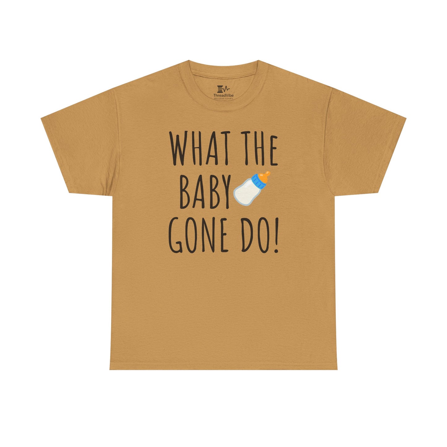 Man Up What the Baby Gone Do Funny Shirt Unisex Tee