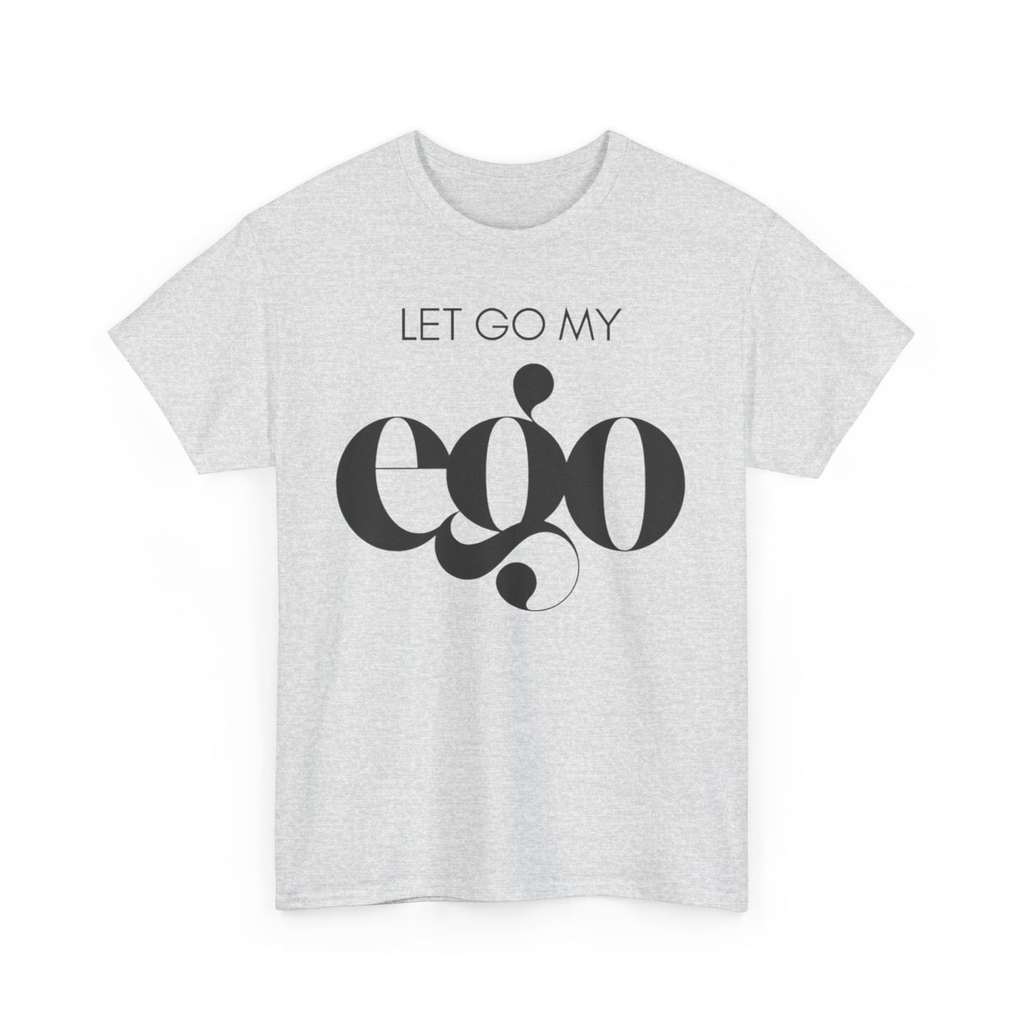 Let Go My Ego Tee Black Text