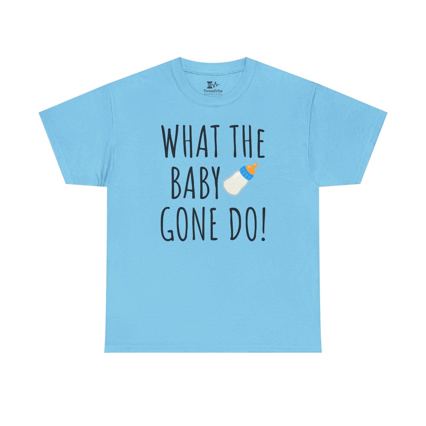 Man Up What the Baby Gone Do Funny Shirt Unisex Tee