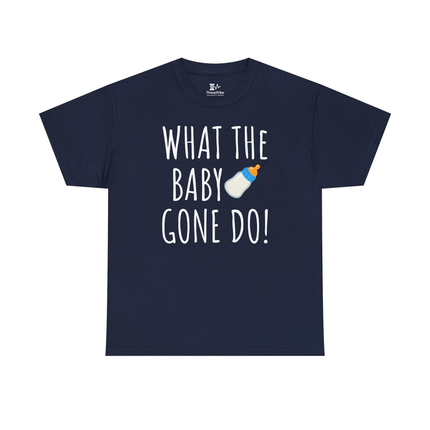 Man Up What the Baby Gone Do Funny Shirt Unisex Tee
