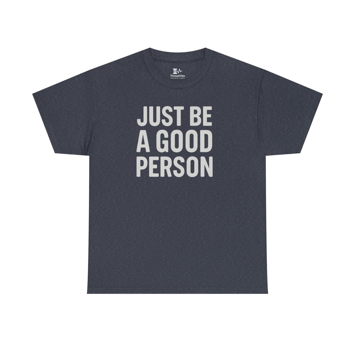 Just Be A Good Person Tee