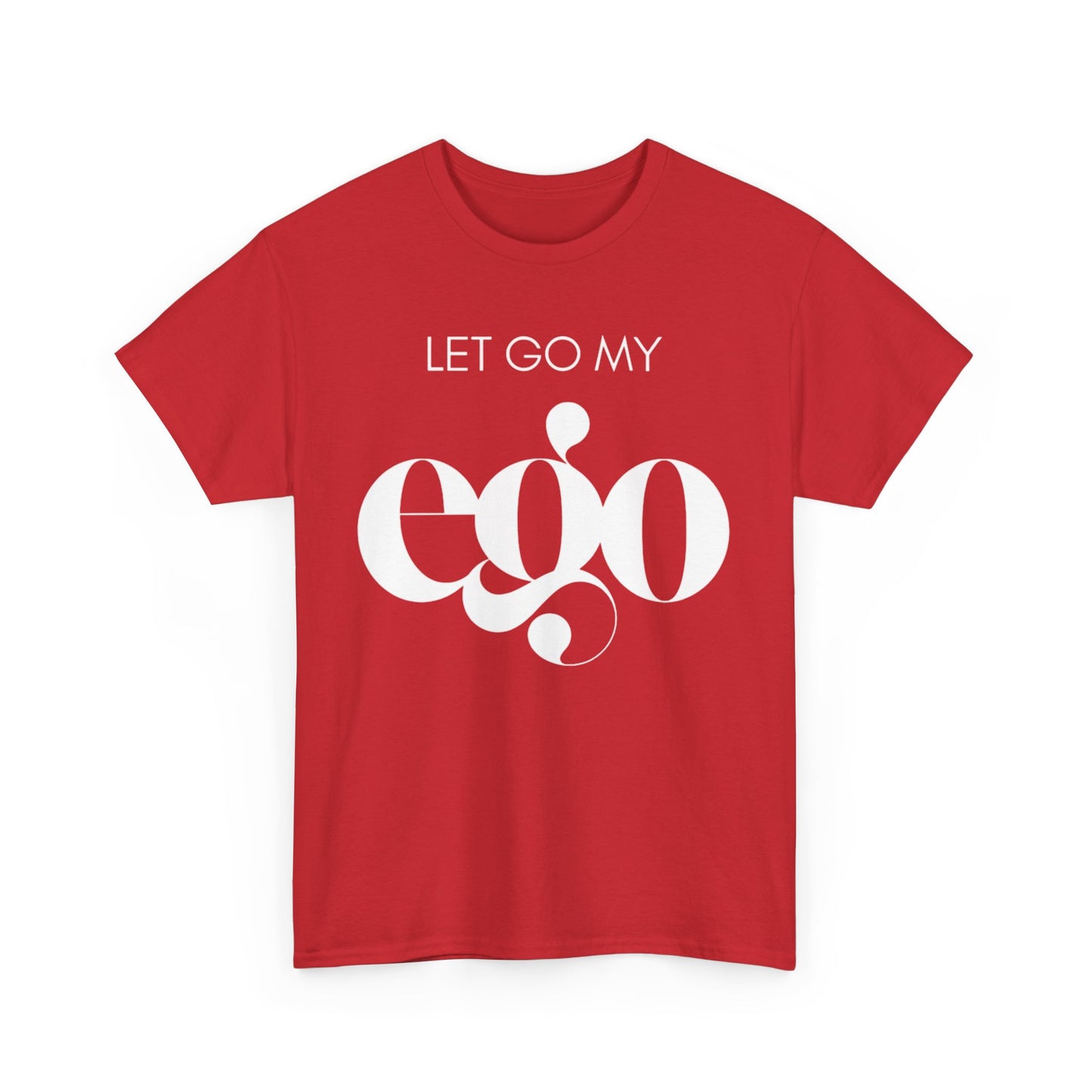 Let Go My Ego Tee White Text