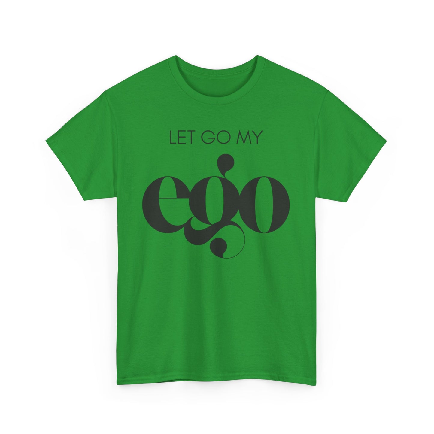 Let Go My Ego Tee Black Text