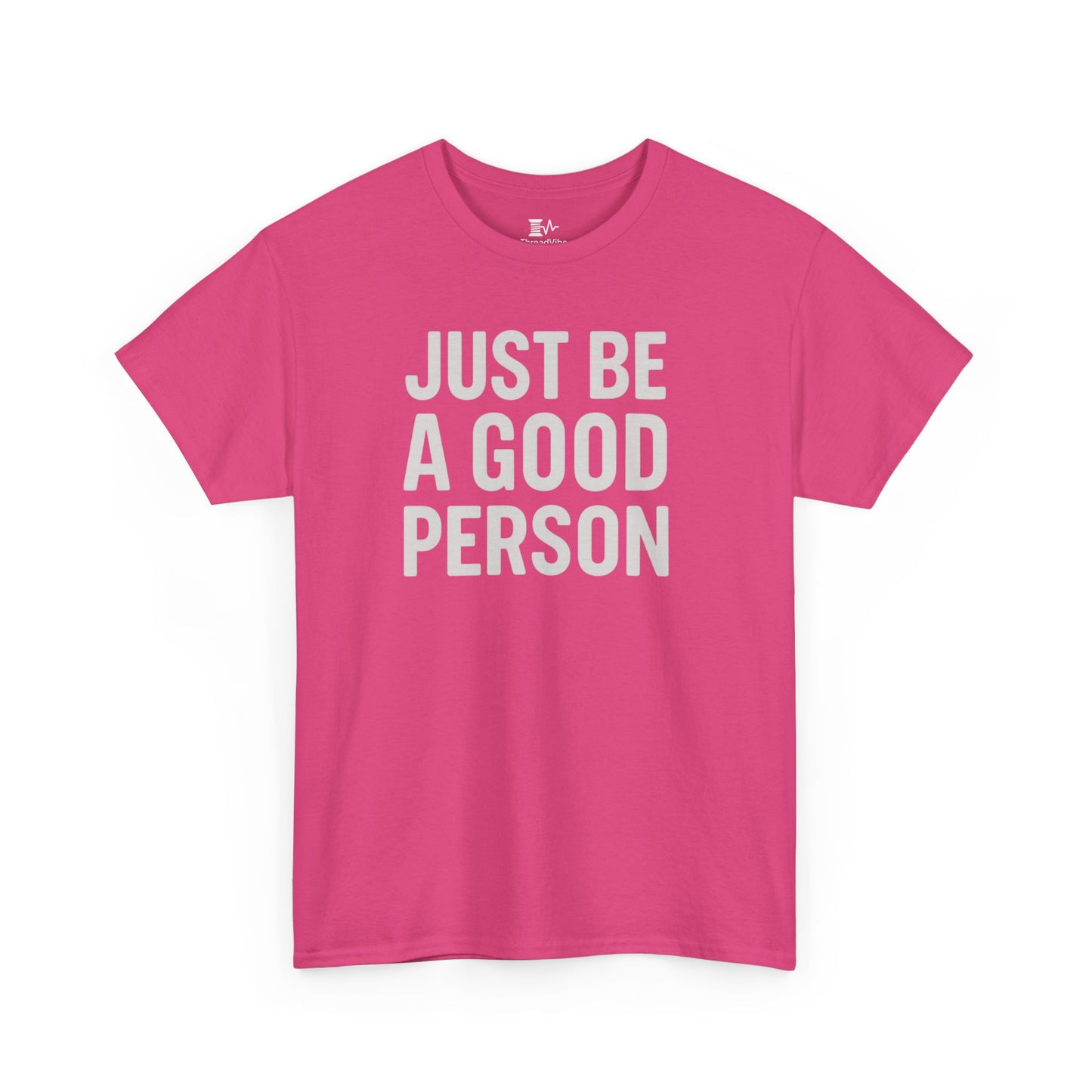 Just Be A Good Person Tee