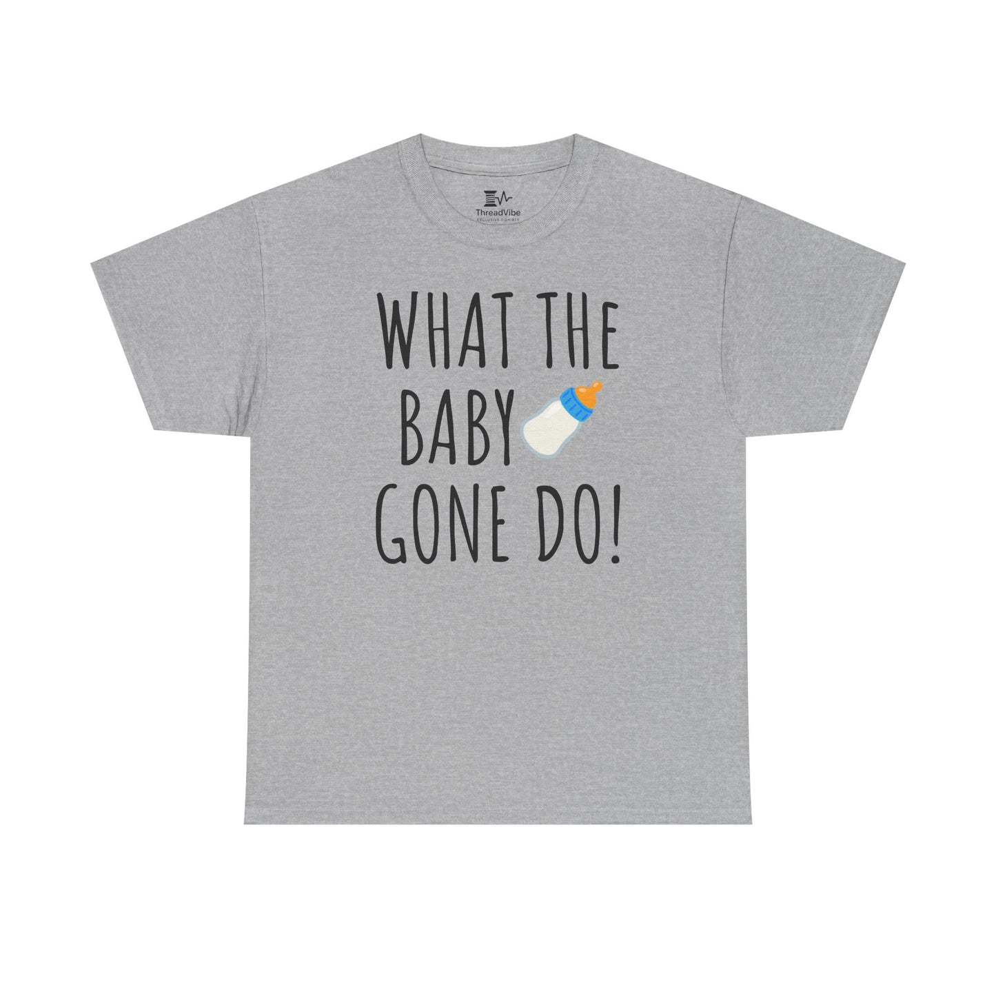 Man Up What the Baby Gone Do Funny Shirt Unisex Tee