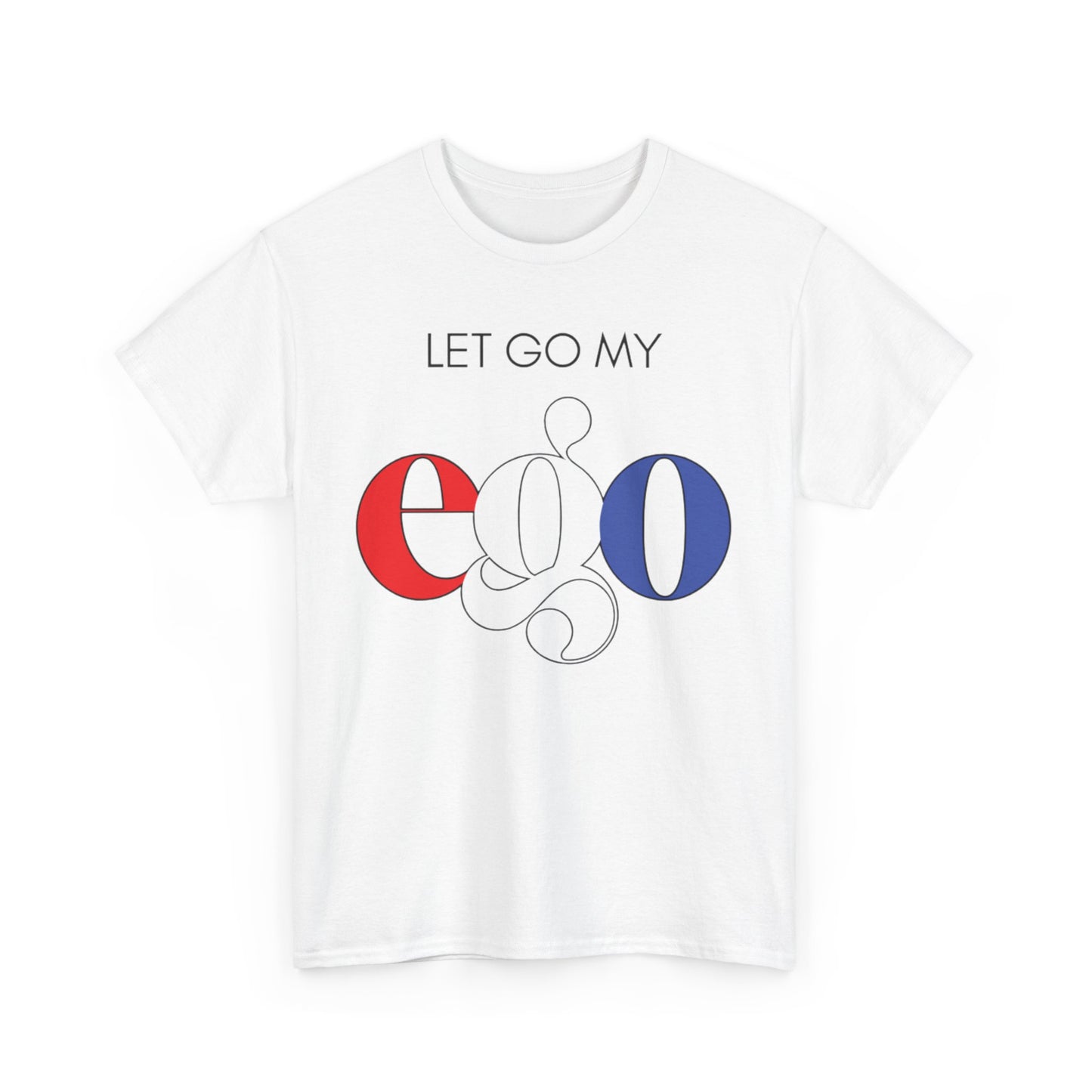 Let Go My Ego Tee American Text