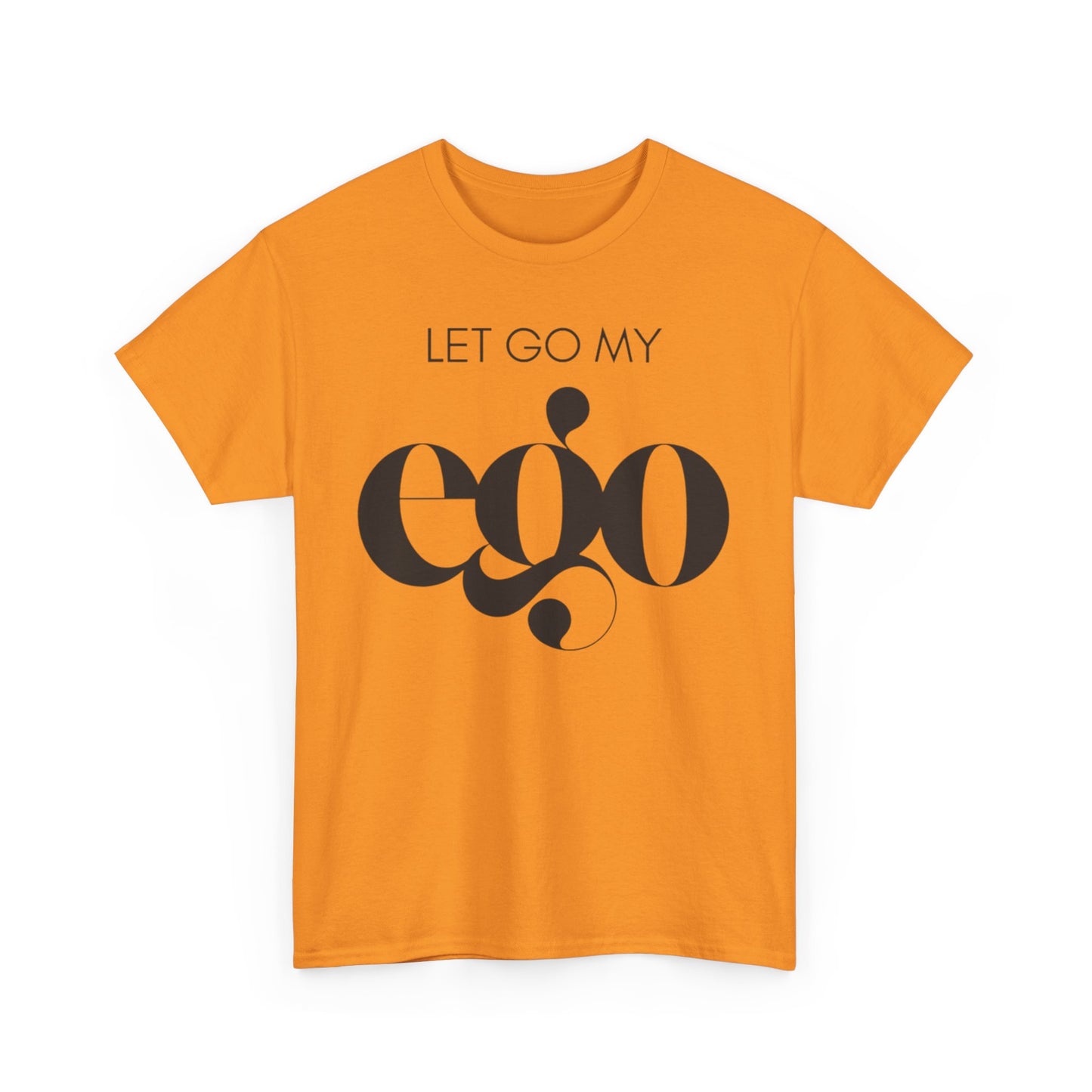 Let Go My Ego Tee Black Text