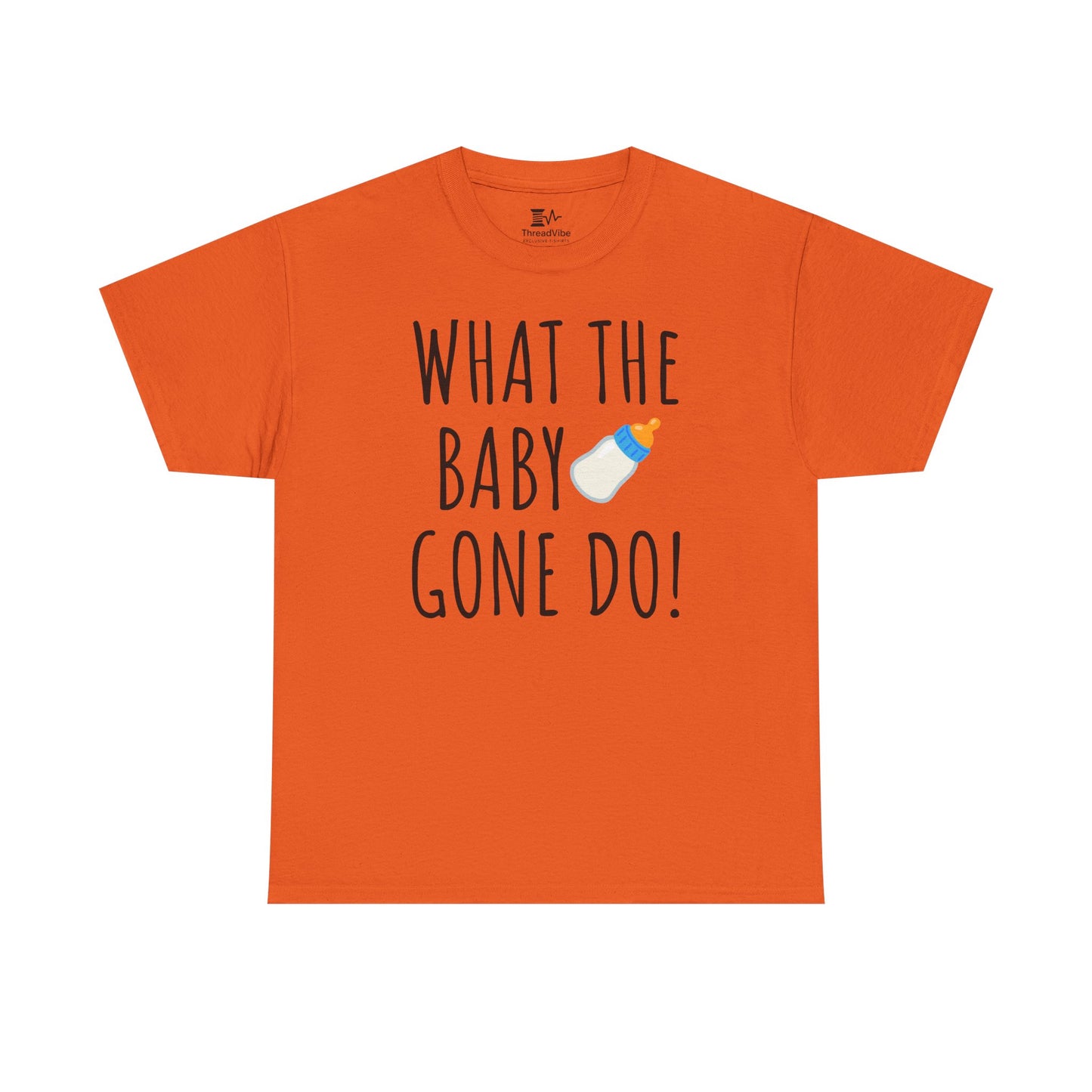 Man Up What the Baby Gone Do Funny Shirt Unisex Tee