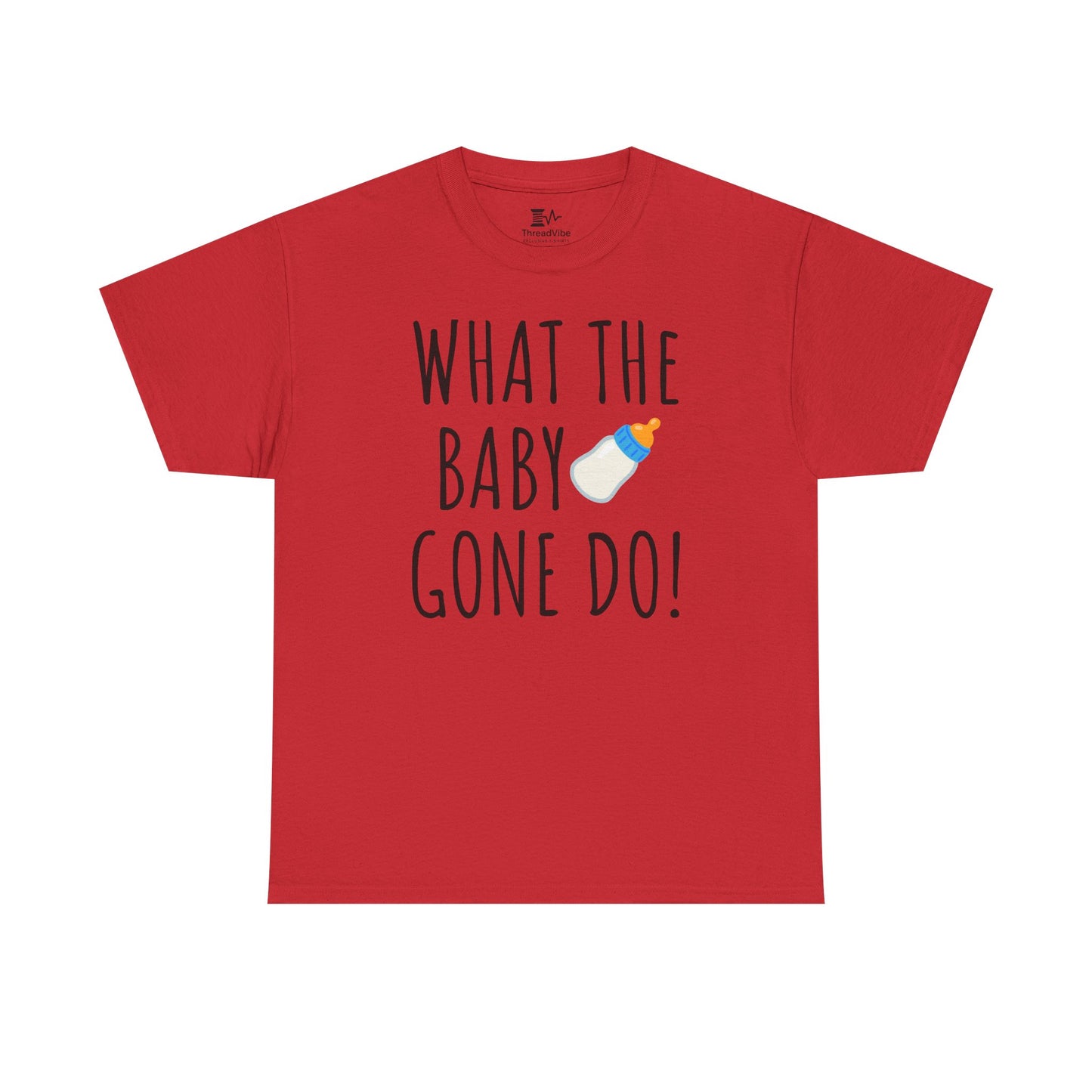 Man Up What the Baby Gone Do Funny Shirt Unisex Tee