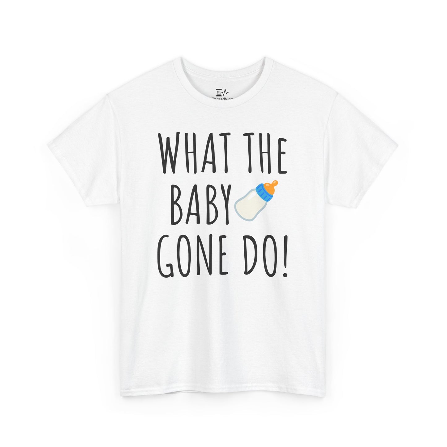 Man Up What the Baby Gone Do Funny Shirt Unisex Tee