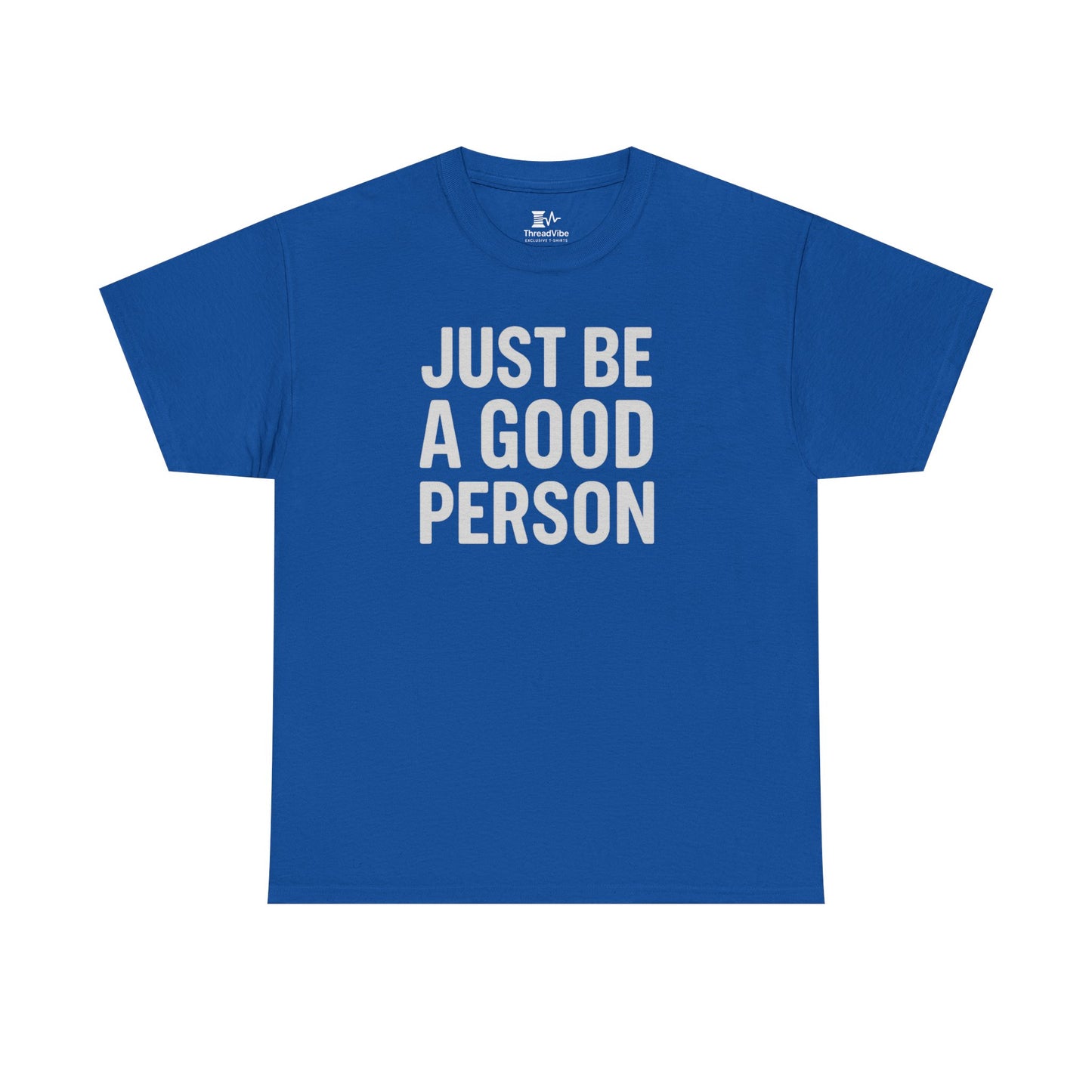 Just Be A Good Person Tee