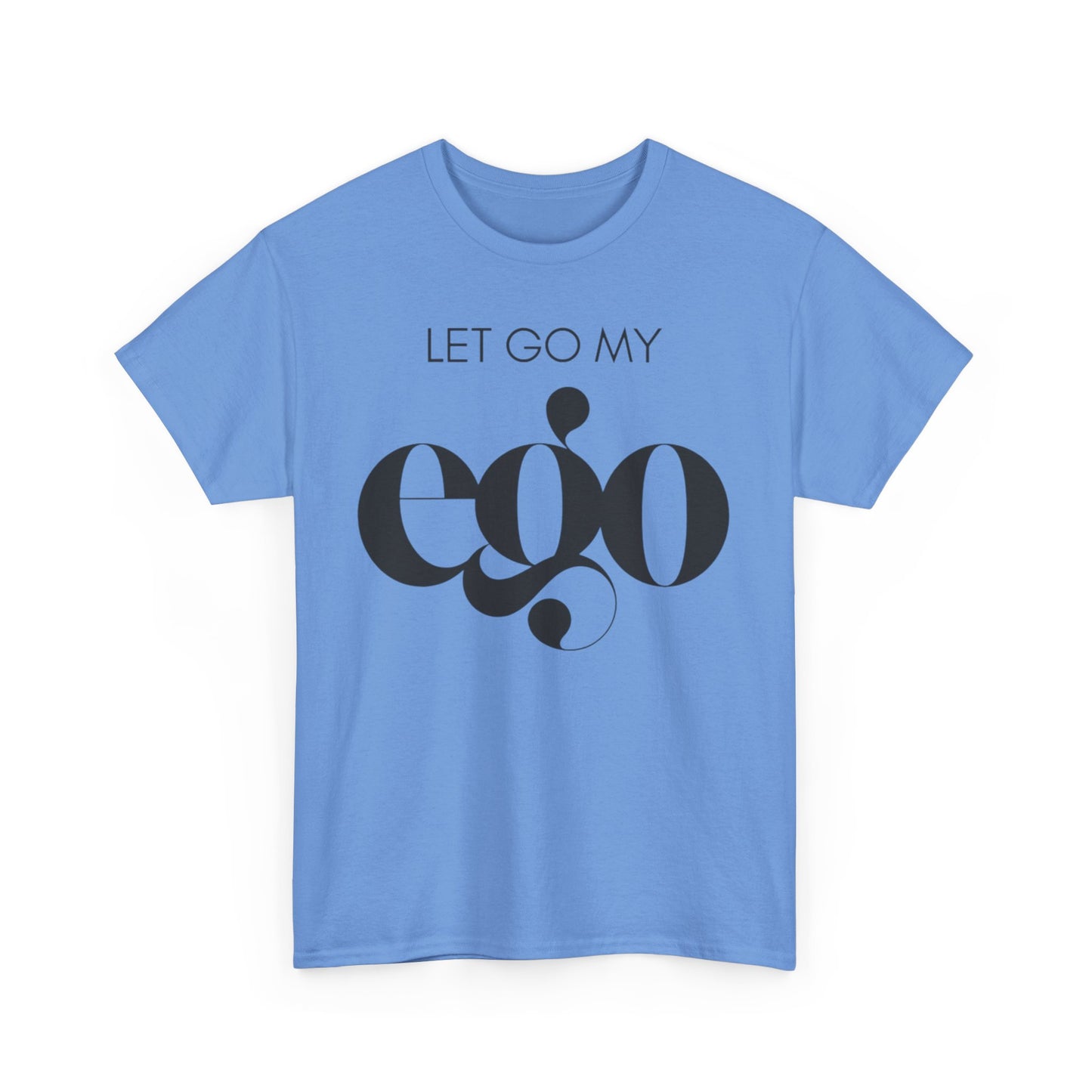 Let Go My Ego Tee Black Text