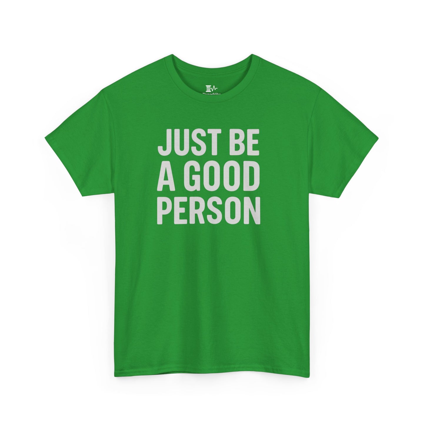 Just Be A Good Person Tee