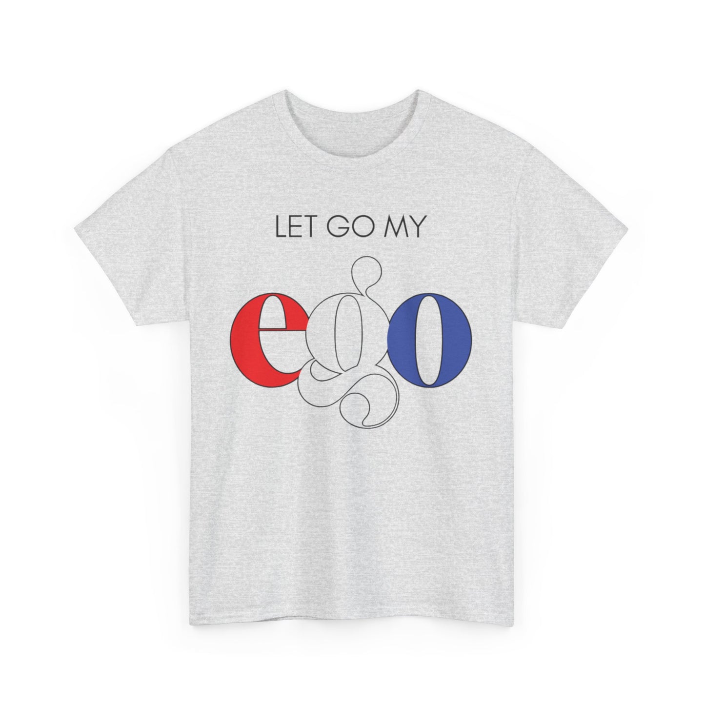 Let Go My Ego Tee American Text