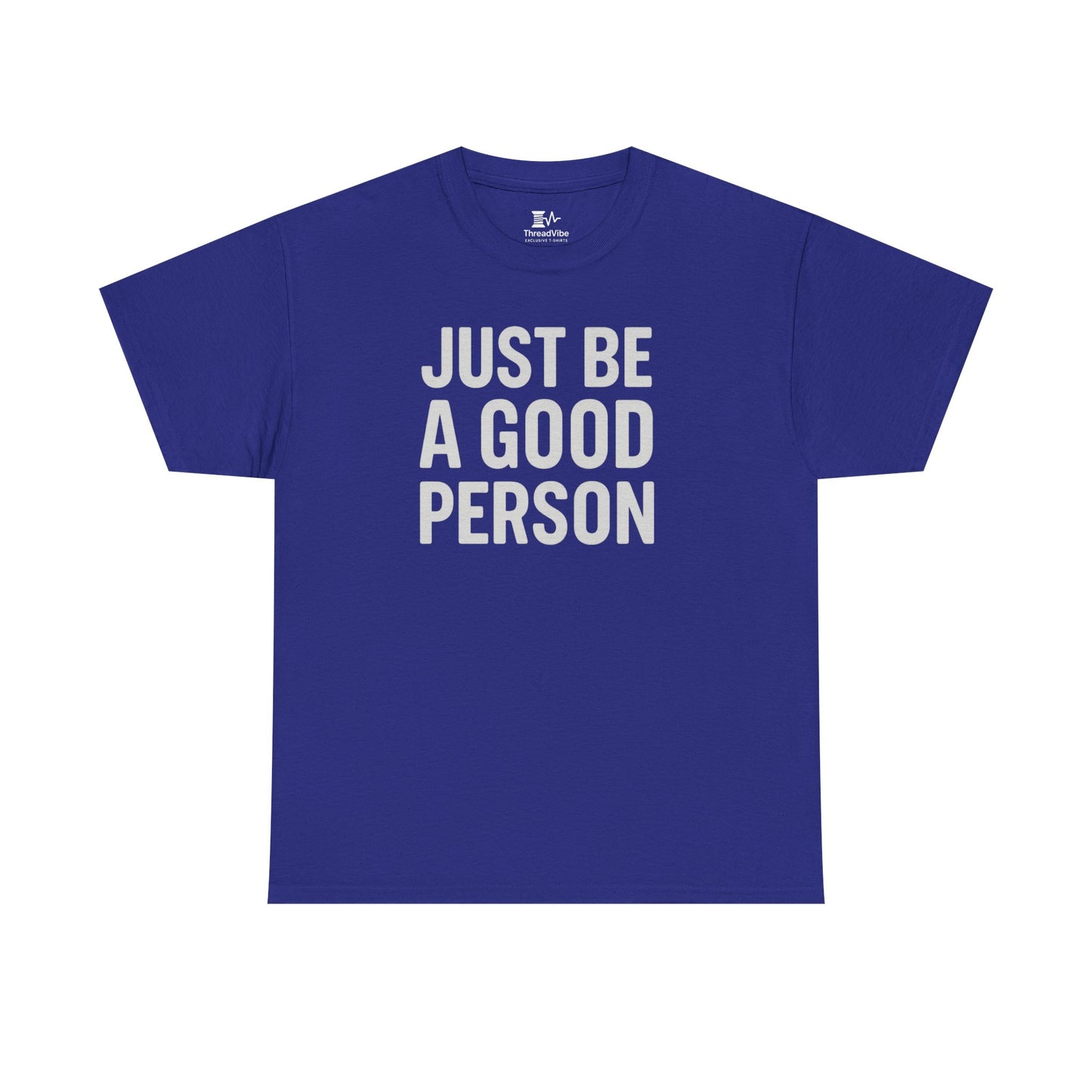 Just Be A Good Person Tee