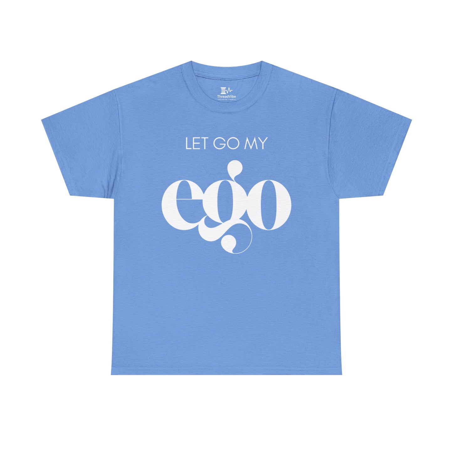 Let Go My Ego Tee White Text