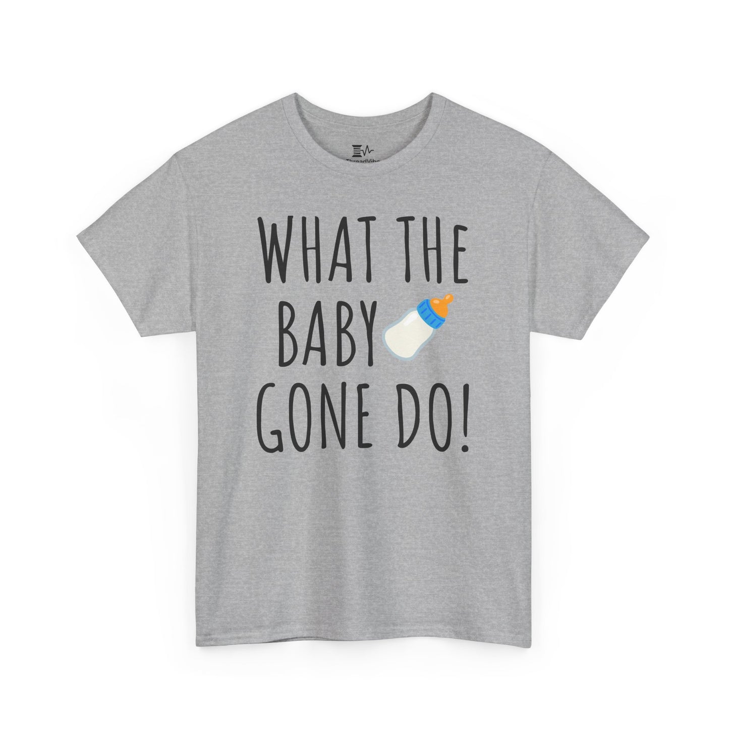 Man Up What the Baby Gone Do Funny Shirt Unisex Tee