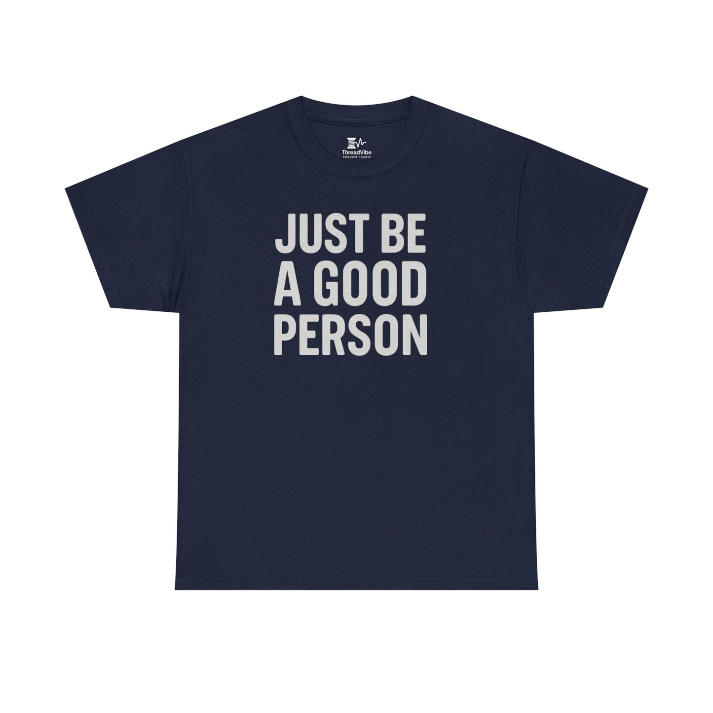 Just Be A Good Person Tee