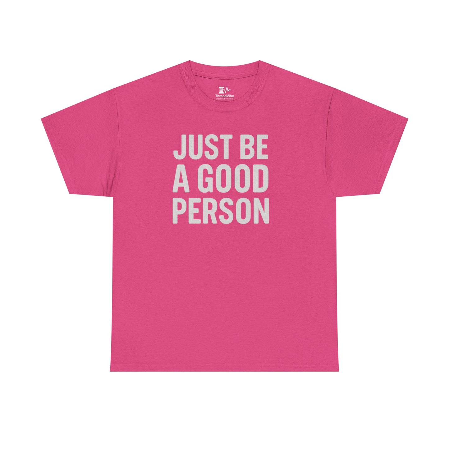 Just Be A Good Person Tee