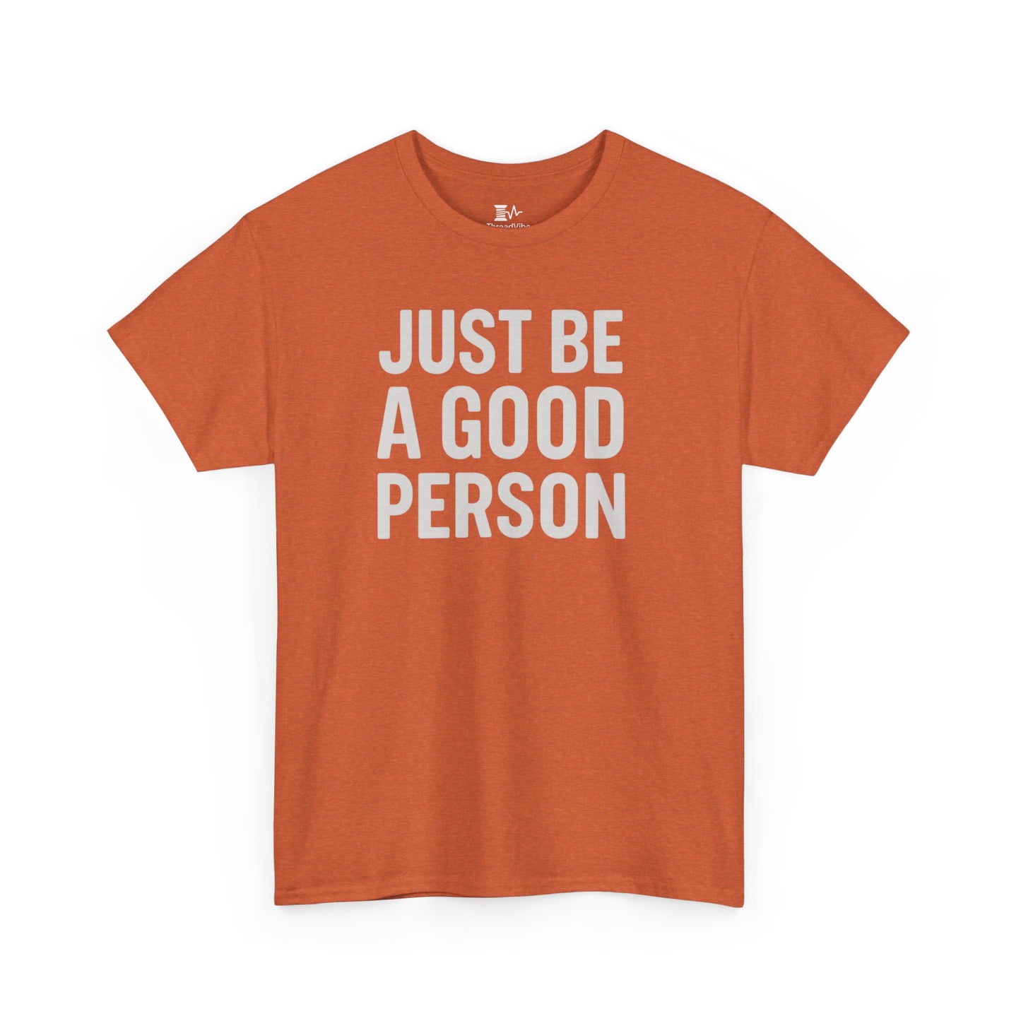 Just Be A Good Person Tee