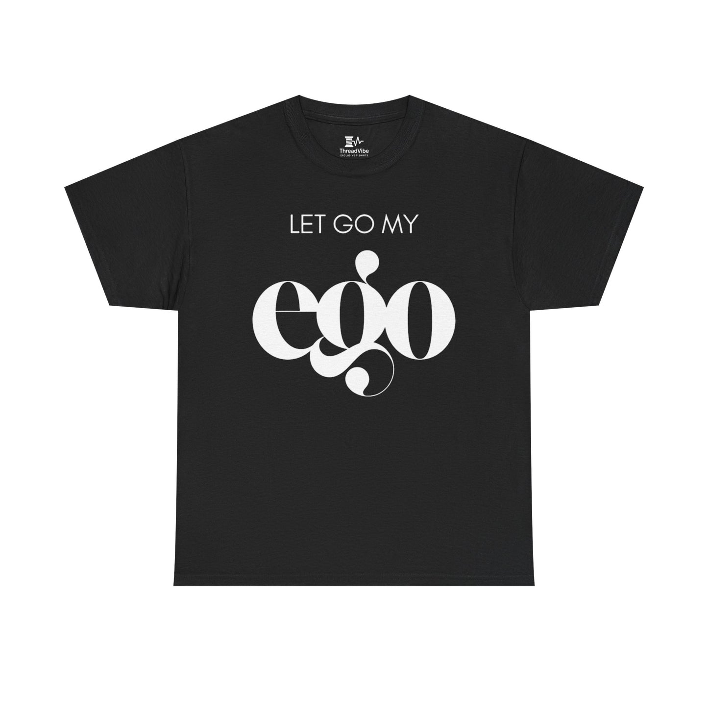 Let Go My Ego Tee White Text
