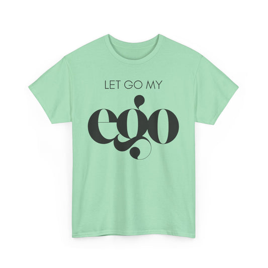 Let Go My Ego Tee Black Text