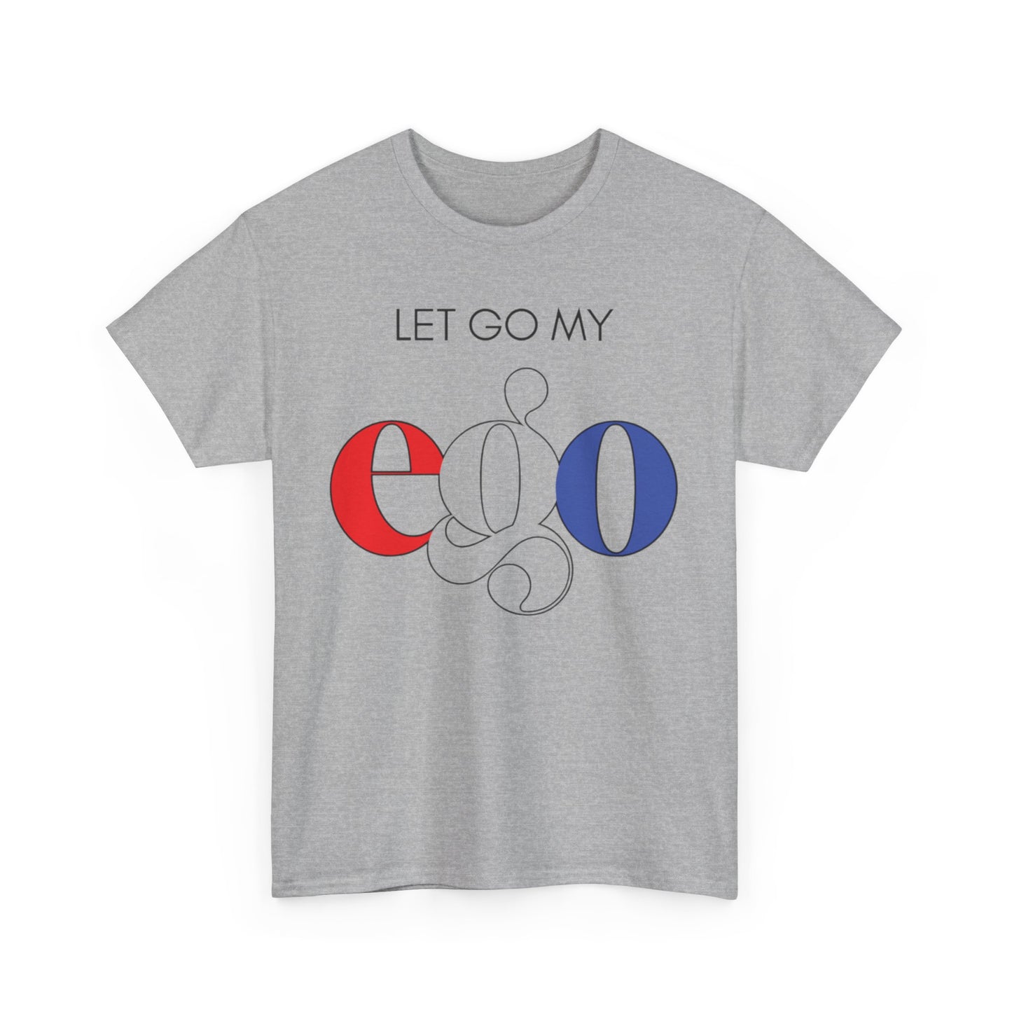 Let Go My Ego Tee American Text