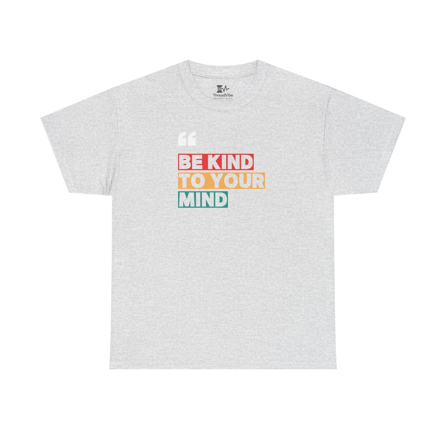 Be Kind To Your Mind Tee