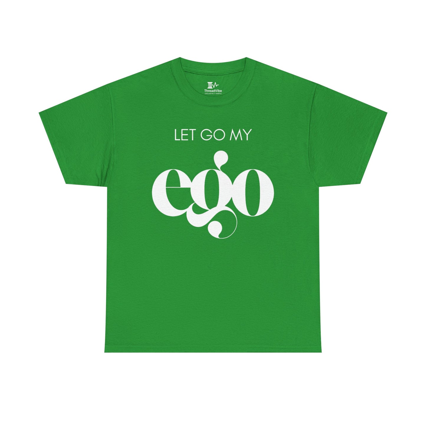 Let Go My Ego Tee White Text