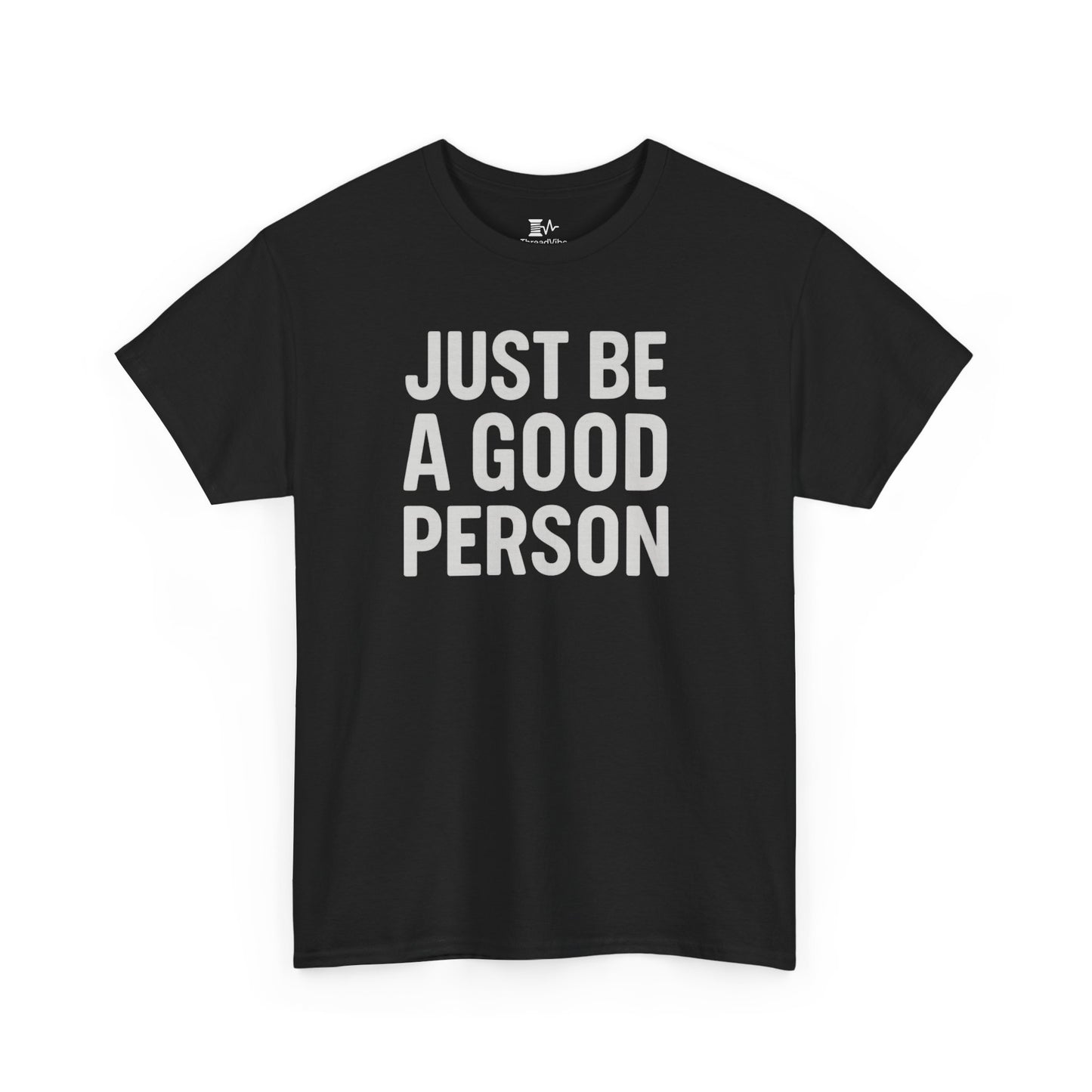 Just Be A Good Person Tee