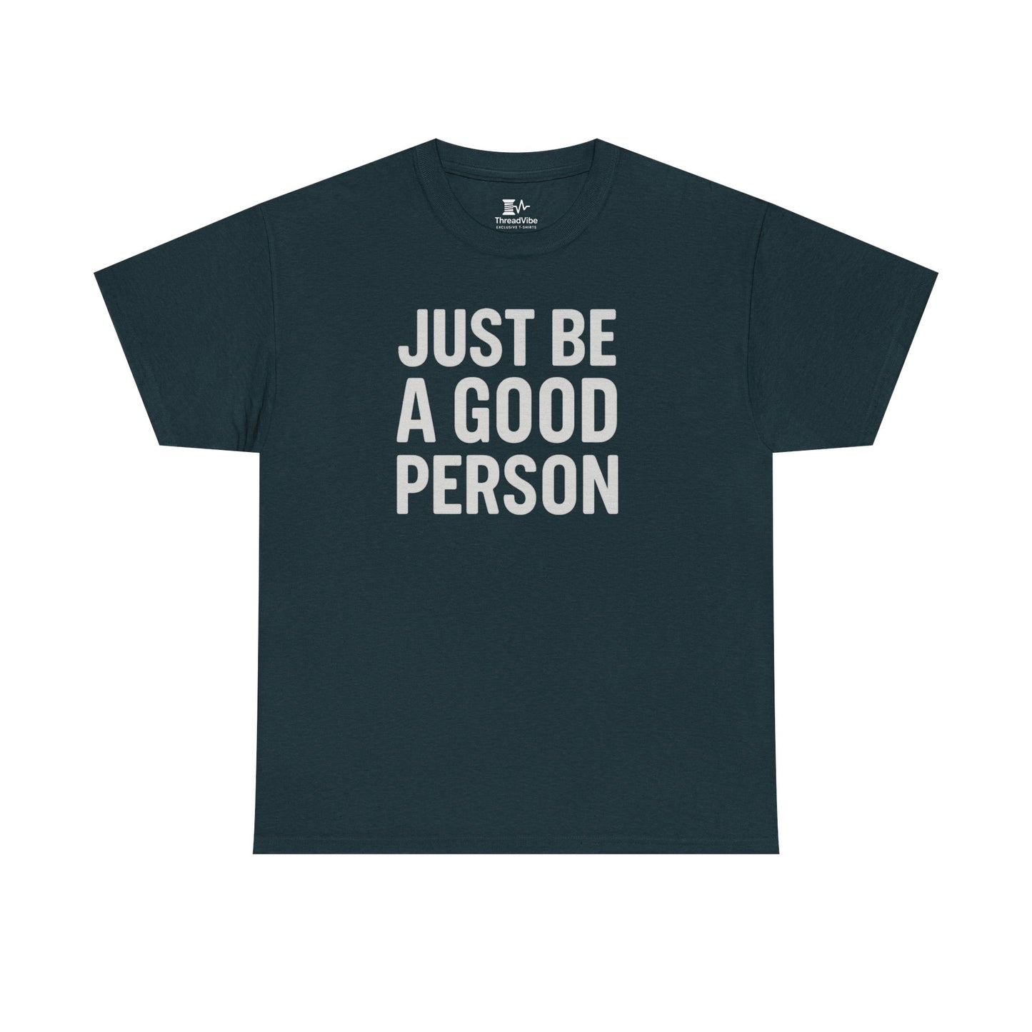 Just Be A Good Person Tee