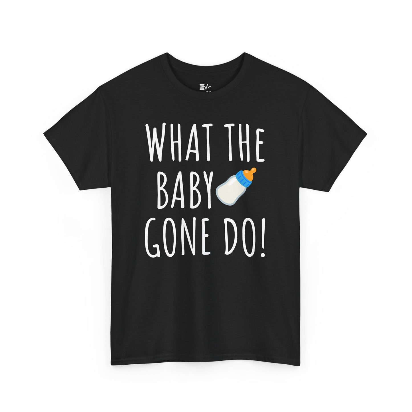 Man Up What the Baby Gone Do Funny Shirt Unisex Tee