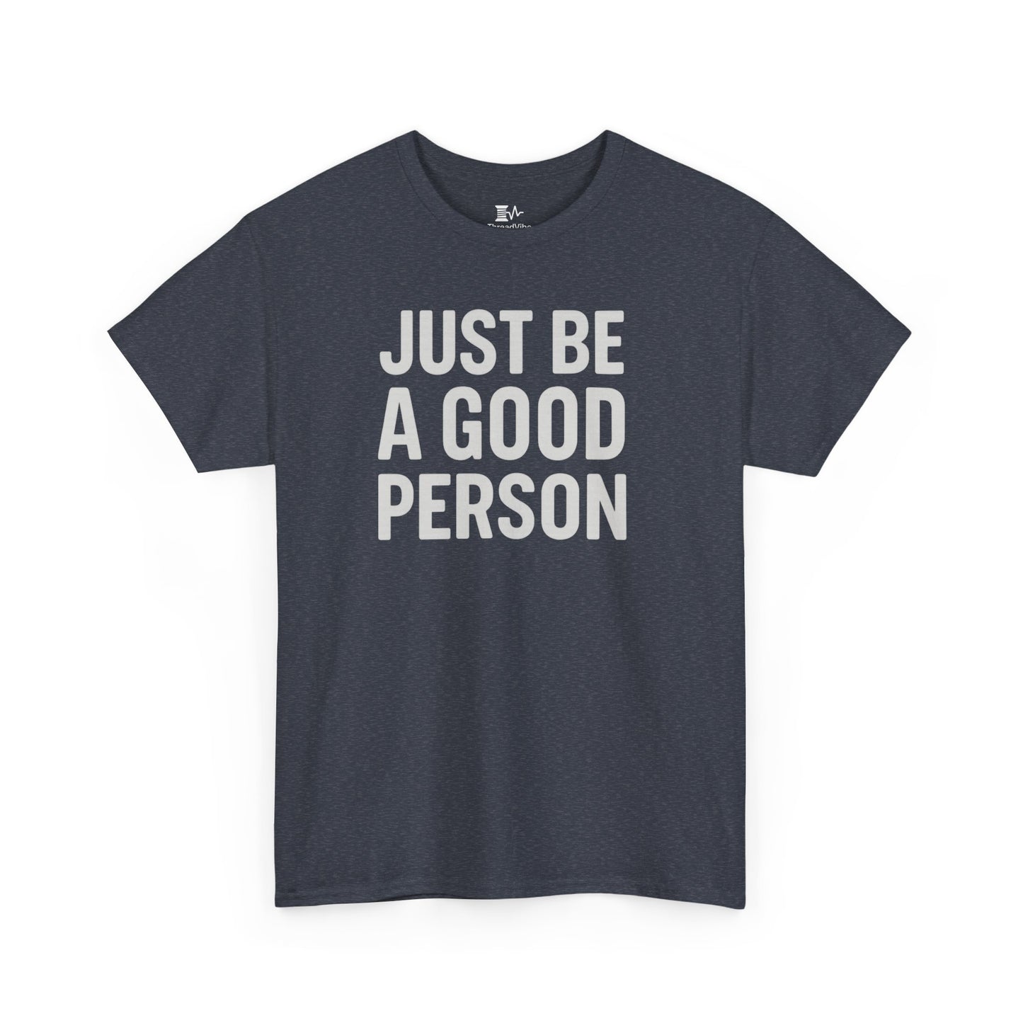 Just Be A Good Person Tee
