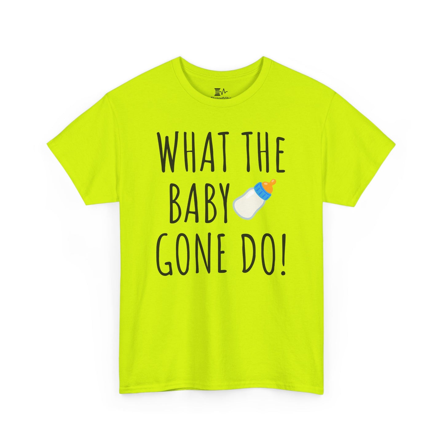 Man Up What the Baby Gone Do Funny Shirt Unisex Tee