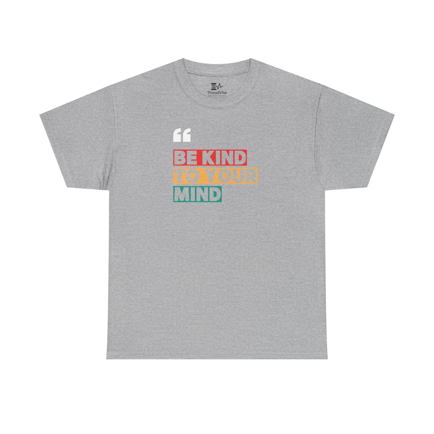 Be Kind To Your Mind Tee
