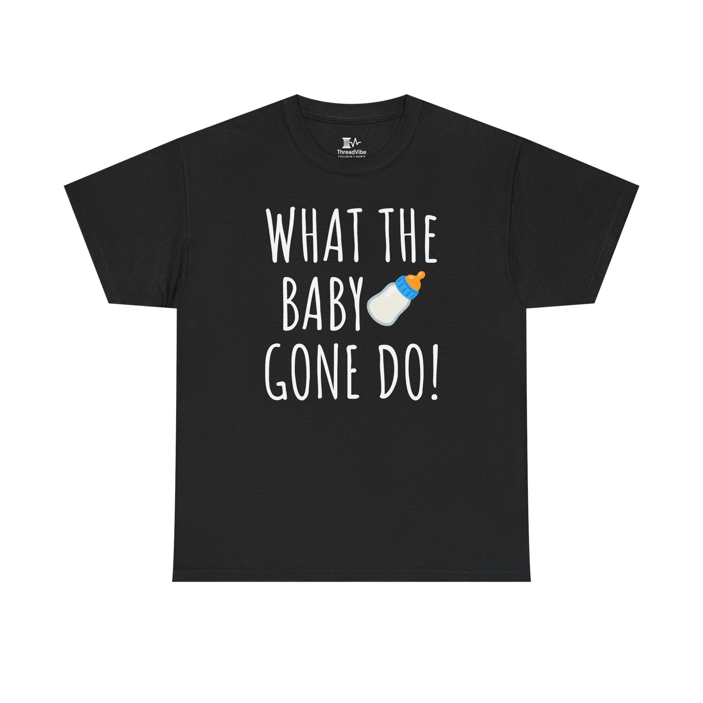 Man Up What the Baby Gone Do Funny Shirt Unisex Tee