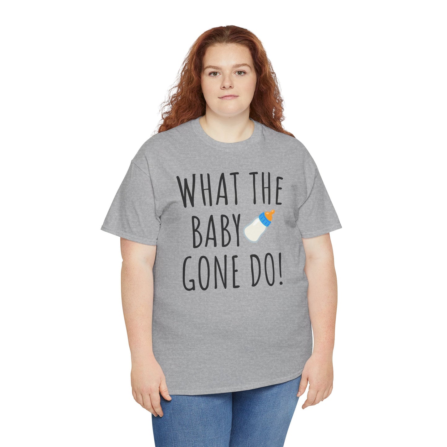 Man Up What the Baby Gone Do Funny Shirt Unisex Tee