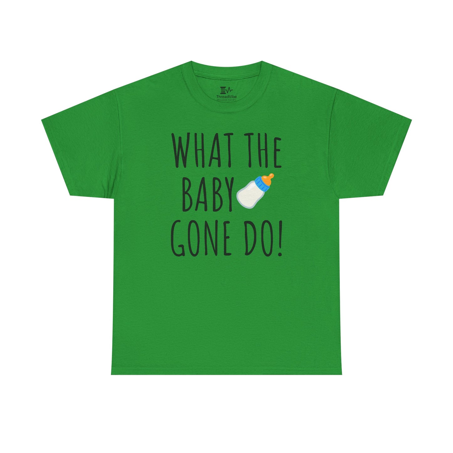 Man Up What the Baby Gone Do Funny Shirt Unisex Tee