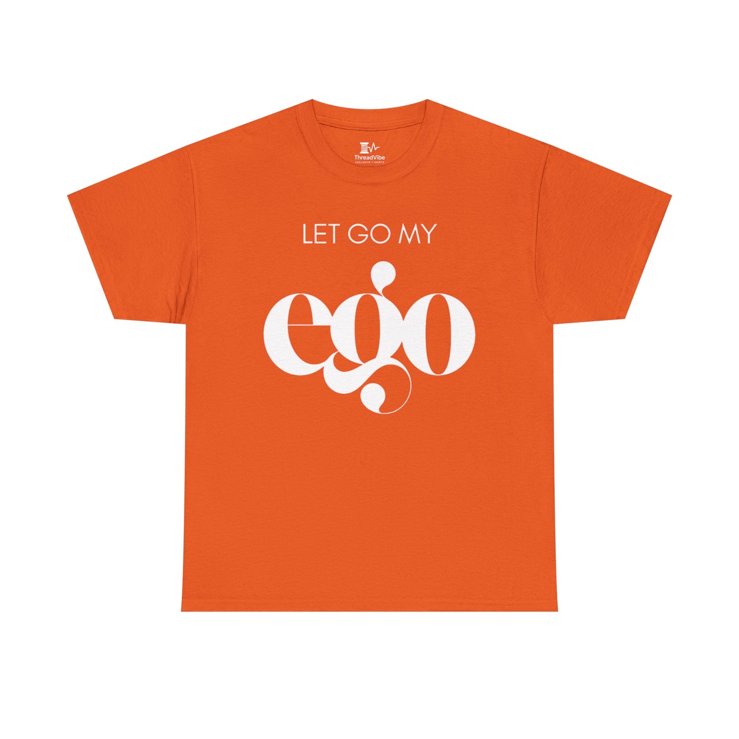 Let Go My Ego Tee White Text