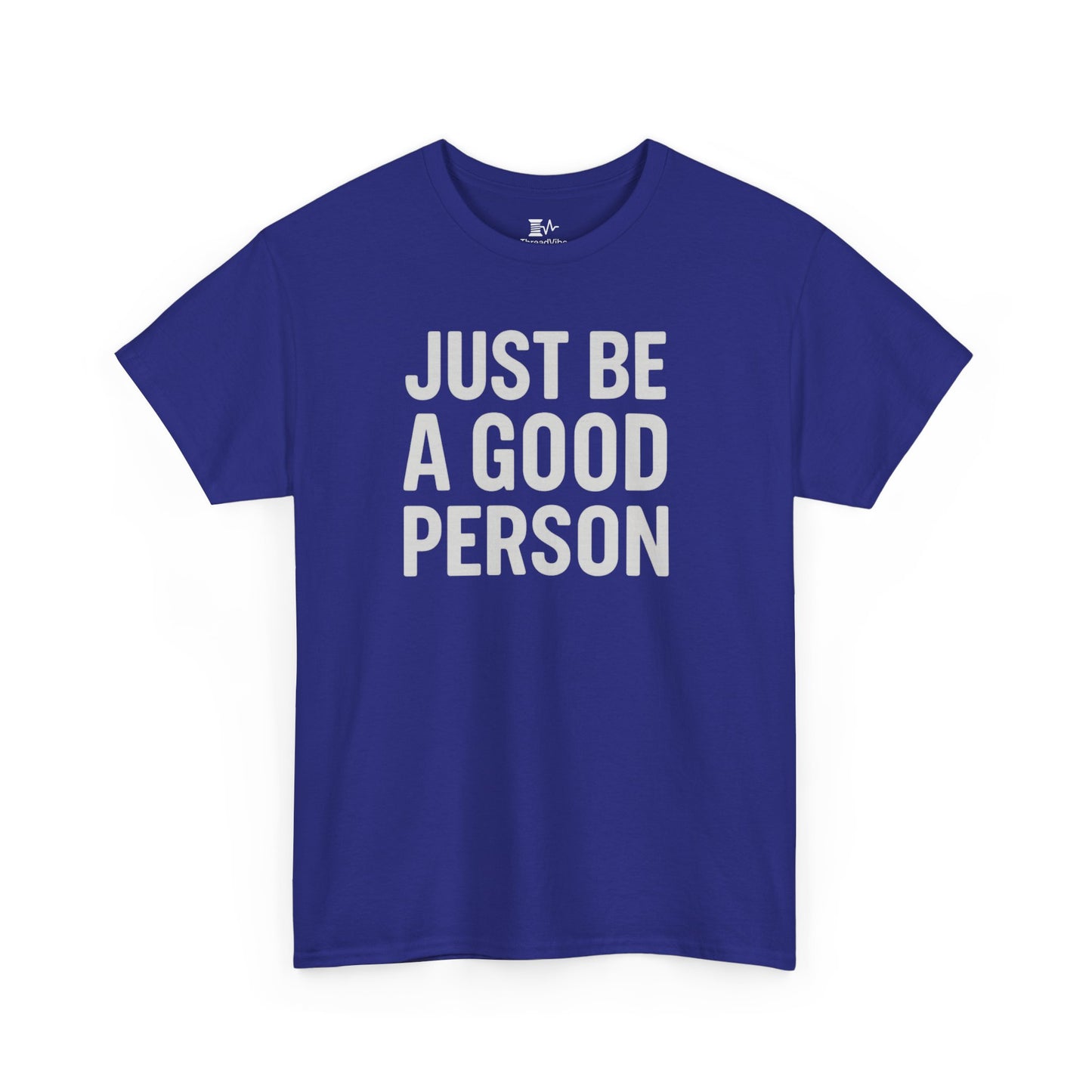 Just Be A Good Person Tee
