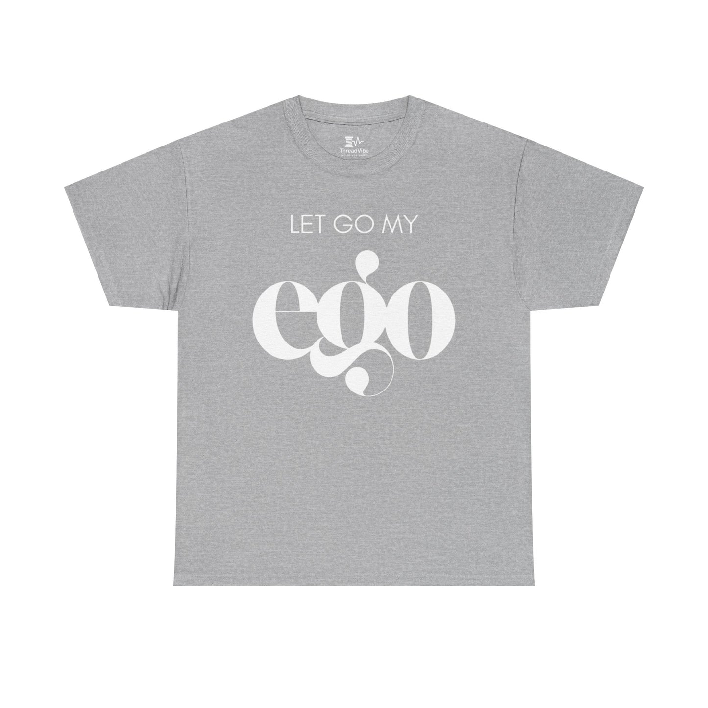 Let Go My Ego Tee White Text