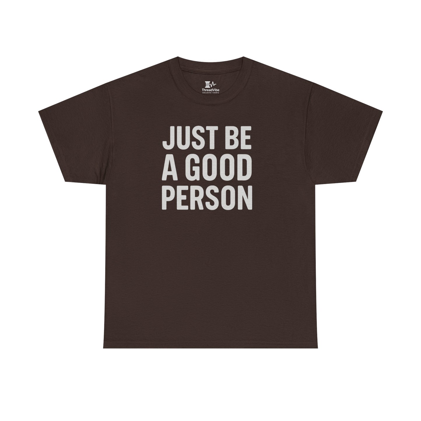 Just Be A Good Person Tee